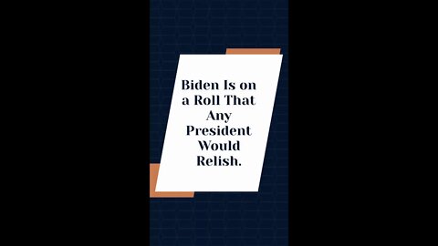 Biden Is on a Roll That Any President Would Relish. Is It a Turning Point?