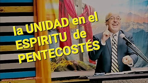 LA UNIDAD EN EL ESPÍRITU DE PENTECOSTÉS