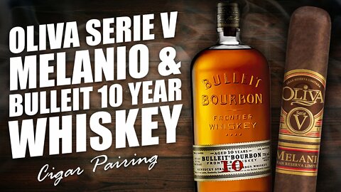 Oliva Serie V Melanio & Whiskey | Cigar Pairing