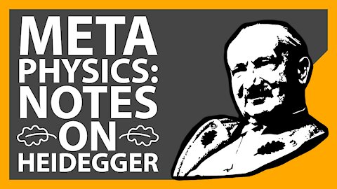 Metaphysics: Notes on Heidegger