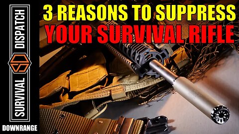 The Benefits of Suppressing Your Survival Rifle
