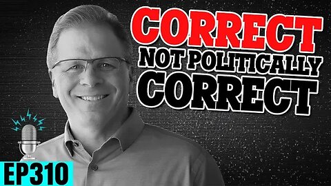 Correct, Not Politically Correct ft. Dr. Frank Turek | Strong By Design Ep 310
