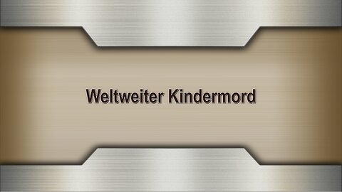 Weltweiter Kindermord