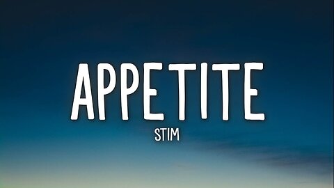 STIM - appetite (Lyrics)