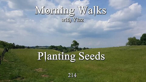Morning Walks with Yizz 214 - Planting Seeds