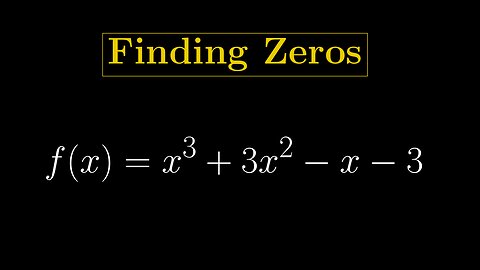 Algebra - Finding the Zeros of a Polynomial Function