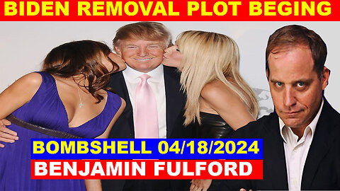 BENJAMIN FULFORD SHOCKING NEWS 04/18/2024 💥 TRUMP DROPS THE NEXT BOMB 💥 JUAN O SAVIN