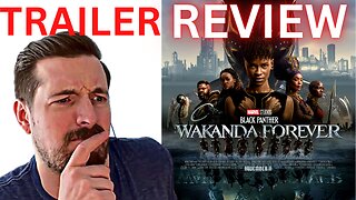 Black Panther: Wakanda Forever Trailer Review!