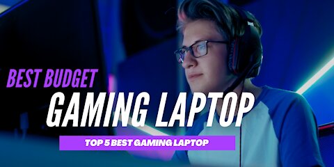 Top 5 best budget gaming laptop 2021