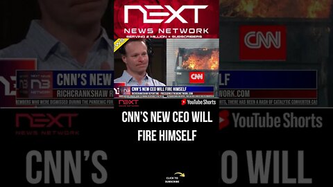 CNN’s New CEO Will Fire Himself #shorts