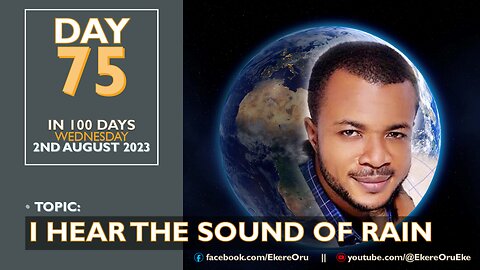 DAY 75 in 100 Days Fasting and Prayer || AUGUST 23rd 2023 - TOPIC: I HEAR THE SOUND OF RAIN