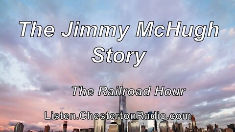 The Jimmy McHugh Story - The Railroad Hour - Gordon MacRae