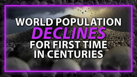 World Population Declines For First Time In Centuries As Globalist
