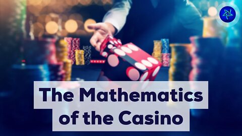 The Mathematics of the Casino | What people get wrong about gambling