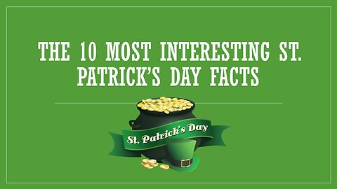 The 10 Most Interesting St. Patrick’s Day Facts