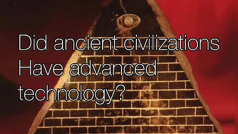 Did ancient civilizations have advanced technology?