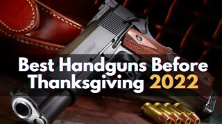 Top 10 Best Handguns To Buy Before Thanks Giving 2022