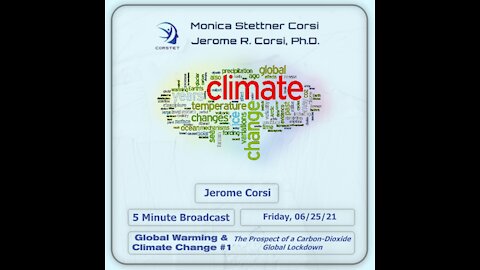 Corstet 5 Minute Overview: Global Warming & Climate Change - Carbon-Dioxide Global Lockdown?