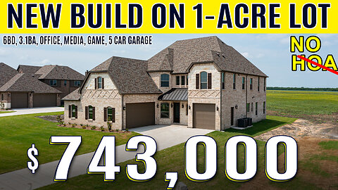 INSIDE A 6 BEDS NEW HOME ON 1 ACRE LOT NEAR DALLAS - $743,000 - NO HOA - 4400 SQFT, 5-CAR GARAGE