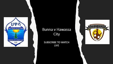 Ethiopia Bunna V Hawassa City Ethiopia PRIMER LEAGUE LIVE 2022