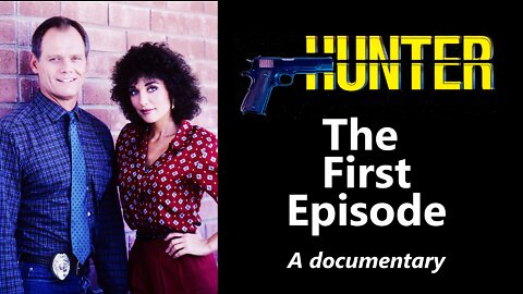 Hunter: The First Episode (a documentary)