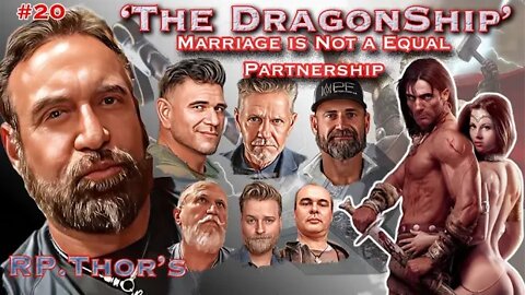 The DragonShip' with RP Thor #20 " Marriage is not a equal partnership!