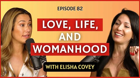 Love, Life, and Womanhood | CWC #82 Elisha