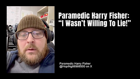 Paramedic Harry Fisher: "I Wasn't Willing To Lie!"