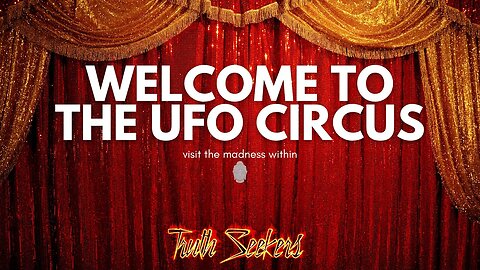 Welcome to the UFO CIRCUS!