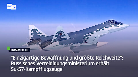 Auftrag erfüllt: Alle für 2023 bestellten SU-57 an russisches Verteidigungsministerium ausgeliefert