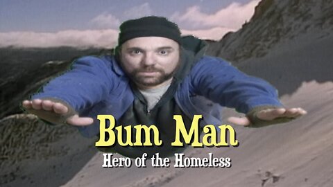 Bum Man — Hero of the Homeless (trailer)