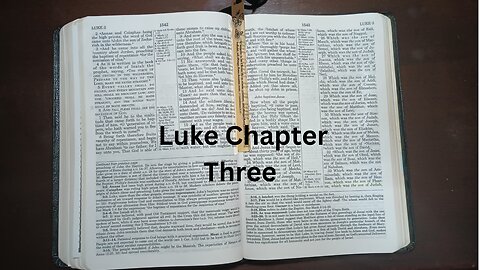 Luke Chapter 3, John Baptizes Jesus.