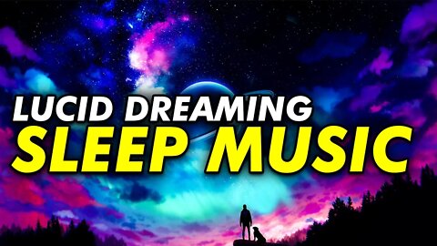 POWERFUL Deep Sleep Music To Lucid Dream Tonight | Lucid Dream Sleep Hypnosis Track