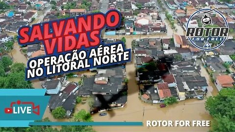 🚁 Rotor For Free - Tragédia no Litoral Norte