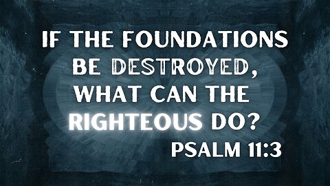 If The Foundations Be Destroyed, What Can The Righteous Do | David Barton