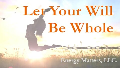 Let Your Will Be Whole