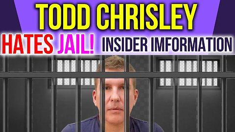 Todd Chrisley Hates Jail - INSIDER INFORMATION #toddchrisley