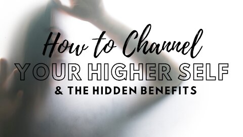 Channelling your Higher Self