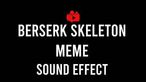 Berserk skeleton meme Sound Effect 💀