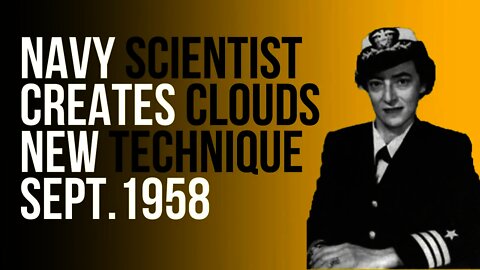 Weather Modification 63yrs of Science Navy Scientist Creates Clouds Toledo Blade Sept. 1958