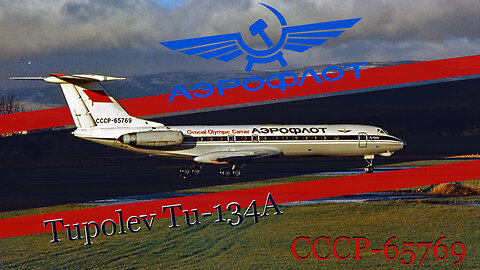Rising from the Iron Curtain: The Aeroflot Tupolev Tu-134 (CCCP-65769) Saga