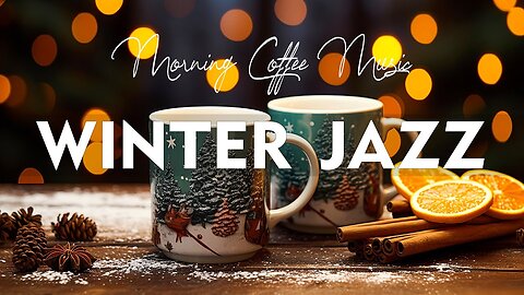Winter Morning Jazz ☕ | Elegant Cafe Jazz Music And Bossa Nova For Good Mood | Relaxin' Tunes