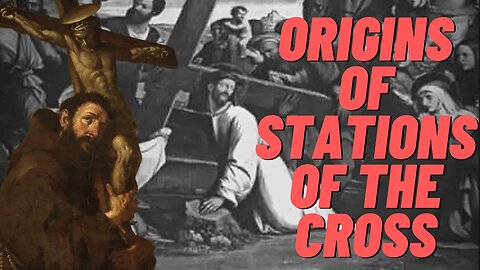 45: Meditation and History of the Stations of the Cross (Francis of Assisi, Sheen and Alphonsus)