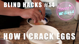 Becca's Blind Hacks: Cracking Eggs the Right Way
