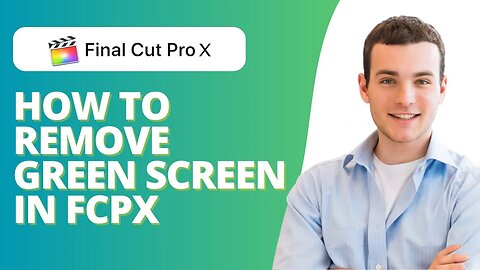 How To Remove Green Screen in Final Cut Pro