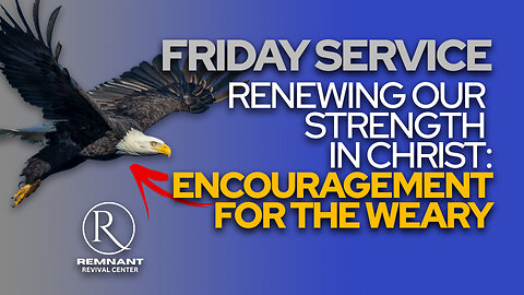 🙏 Friday Service @ The RRC • "Renewing Our Strength in Christ: Encouragement for the Weary" 🙏