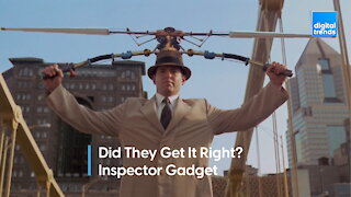 Did They Get It Right - Inspector Gadget