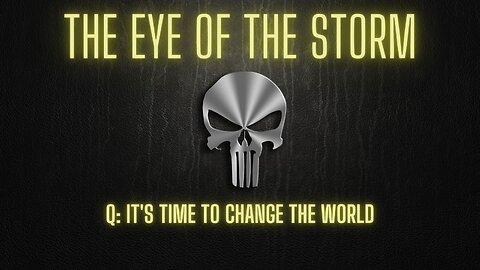 Q|ANON - EYE OF THE STORM