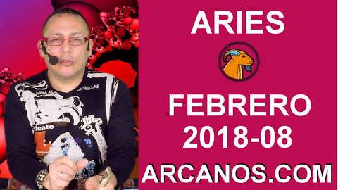 ARIES FEBRERO 2018-08-18 al 24 Feb 2018-Amor Solteros Parejas Dinero Trabajo-ARCANOS.COM