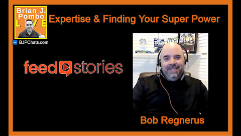 Expertise & Finding Your Super Power (Bob Regnerus of Feedstories Interview)